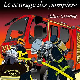 eBook (epub) Le courage des pompiers de Valérie Gasnier