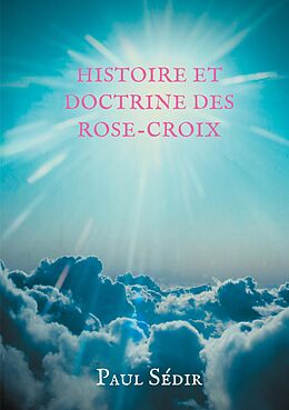 E-Book (epub) Histoire et doctrines des Rose-Croix von Paul Sédir
