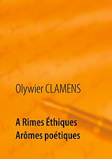 E-Book (epub) A Rimes Éthiques Arômes poétiques von Olywier Clamens