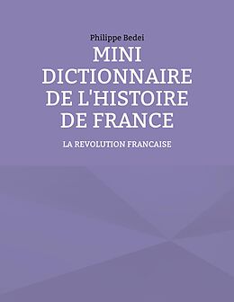 eBook (epub) Mini dictionnaire de l'Histoire de France de Philippe Bedei