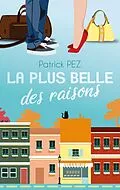 E-Book (epub) La plus belle des raisons von Patrick Pez