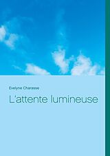 eBook (epub) L'attente lumineuse de Evelyne Charasse