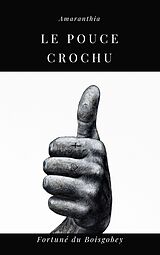 E-Book (epub) Le Pouce Crochu von Fortuné Du Boisgobey