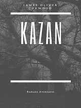 E-Book (epub) Kazan von James Oliver Curwood