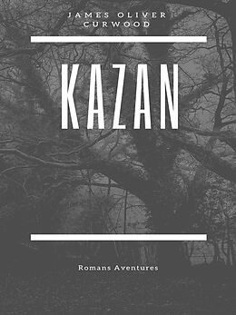 E-Book (epub) Kazan von James Oliver Curwood