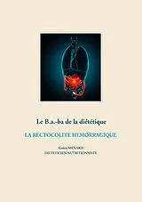 Kartonierter Einband (Kt) Le B.a.-ba de la diététique de la rectocolite hémorragique von Cédric Menard