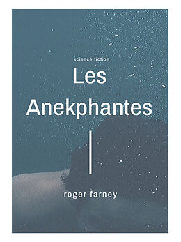 E-Book (epub) Les Anekphantes von Roger Farney