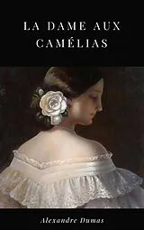 E-Book (epub) La Dame aux Camélias von Alexandre Dumas