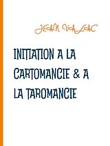 eBook (epub) Initiation à la cartomancie & à la taromancie de Jean Valac