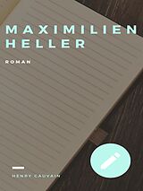 eBook (epub) Maximilien Heller de Henry Cauvain