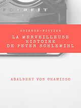 eBook (epub) La Merveilleuse Histoire de Peter Schlemihl de Adalbert von Chamisso