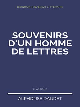 eBook (epub) Souvenirs d'une Homme de Lettres de Alphonse Daudet