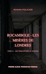 eBook (epub) Rocambole - Les Misères de Londres de Pierre Alexis Ponson Du Terrail