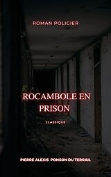 eBook (epub) Rocambole en prison de Pierre Alexis Ponson Du Terrail