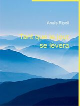 eBook (epub) Tant que le jour se lèvera de Anaïs Ripoll