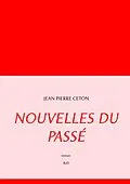 E-Book (epub) Nouvelles du passé von Jean Pierre Ceton