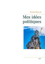 eBook (epub) Mes idées politiques - Charles Maurras -1937 de Charles Maurras