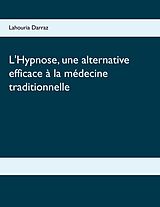 eBook (epub) L'Hypnose, une alternative efficace à la médecine traditionnelle de Lahouria Darraz