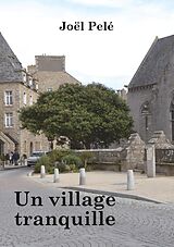 E-Book (epub) Un village tranquille von Joël Pelé