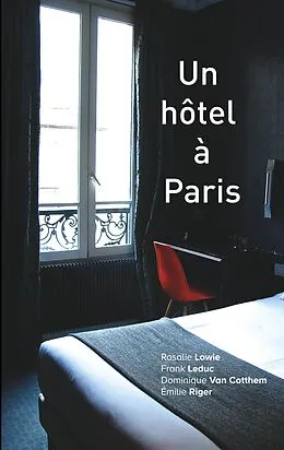 E-Book (epub) Un hôtel à Paris von Dominique van Cotthem, Rosalie Lowie, Frank Leduc