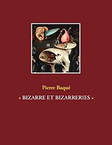 E-Book (epub) « BIZARRE ET BIZARRERIES » von Pierre Baqué