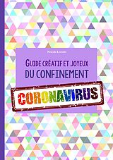 eBook (epub) Guide créatif et joyeux du confinement CORONAVIRUS de Pascale Leconte