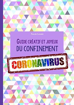E-Book (epub) Guide créatif et joyeux du confinement CORONAVIRUS von Pascale Leconte