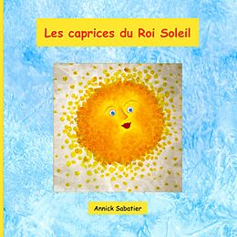 eBook (epub) Les caprices du Roi Soleil de Annick Sabatier