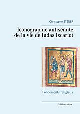 E-Book (epub) Iconographie antisémite de la vie de Judas Iscariot von Christophe Stener