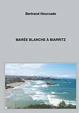 E-Book (epub) Marée blanche à Biarritz von Bertrand Hourcade