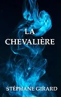 E-Book (epub) La Chevalière von Stéphane Girard