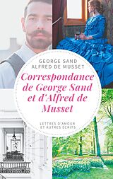 eBook (epub) Correspondance de George Sand et d'Alfred de Musset de George Sand, Alfred De Musset