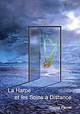E-Book (epub) La Harpe et les Soins à Distance von Daniel Perret