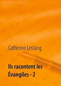 E-Book (epub) Ils racontent les Évangiles - 2 von Catherine Lestang