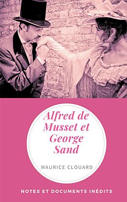 E-Book (epub) Alfred de Musset et George Sand von Maurice Clouard