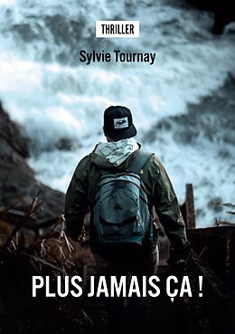 eBook (epub) Plus jamais ça !!! de Sylvie Tournay