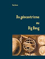 E-Book (epub) Du géocentrisme au Big Bang von Guy Jouve