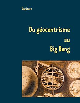 eBook (epub) Du géocentrisme au Big Bang de Guy Jouve