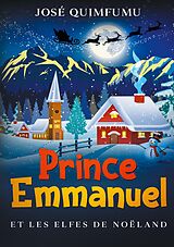 E-Book (epub) Prince Emmanuel Et Les Elfes De Noëland von José Quimfumu