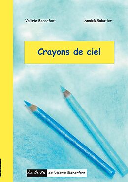 eBook (epub) Crayons de ciel de Valérie Bonenfant, Annick Sabatier