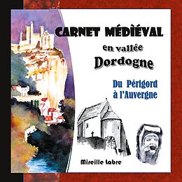 eBook (epub) Carnet médiéval en vallée Dordogne de Mireille Labre