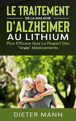 E-Book (epub) Le Traitement de la Maladie d'Alzheimer au Lithium von Dieter Mann