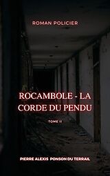 eBook (epub) Rocambole - La Corde du pendu de Pierre Alexis Ponson Du Terrail