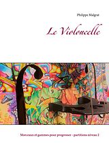 E-Book (epub) Le Violoncelle von Philippe Malgrat