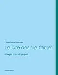 E-Book (epub) Le livre des Je t'aime von Olivier Gabriel Humbert
