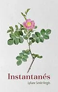 E-Book (epub) Instantanés von Lyliane Senée-Vergès