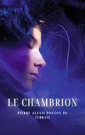 E-Book (epub) Le Chambrion von Pierre Alexis Ponson Du Terrail