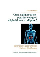 eBook (epub) Quelle alimentation pour les coliques néphrétiques oxaliques ? de Cédric Menard
