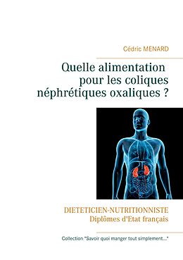 eBook (epub) Quelle alimentation pour les coliques néphrétiques oxaliques ? de Cédric Menard