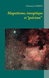 eBook (epub) Magnétisme, Énergétique et "Guérison" de Christine Cariou